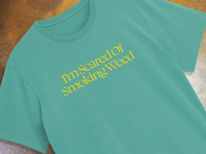 I'm Scared Of Smoking Weed T-Shirt - Sea Foam