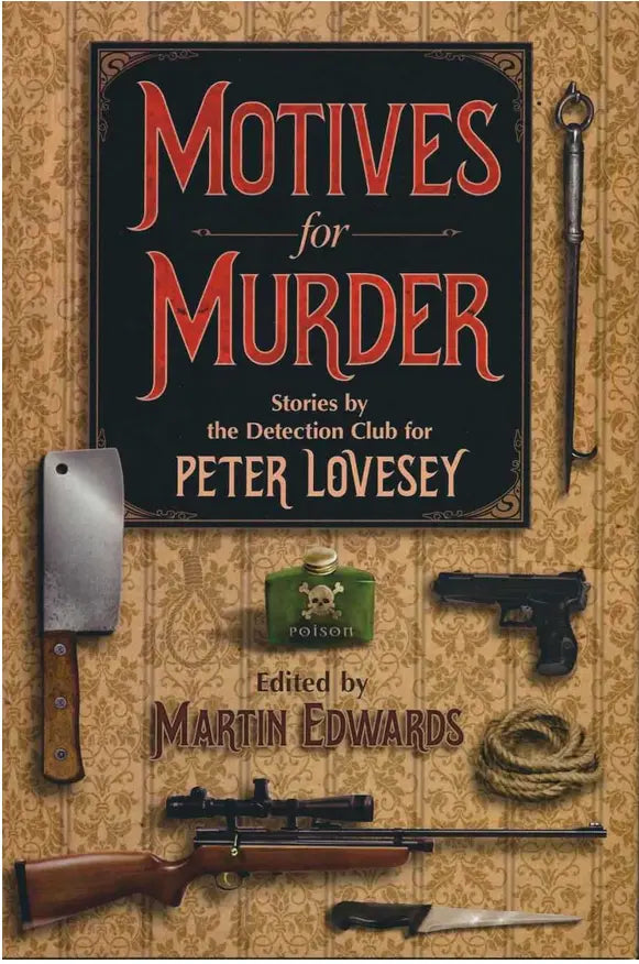 Motives for Murder: Stories by the Detection Club for Peter Lovesey - Crippen & Landru, Publishers