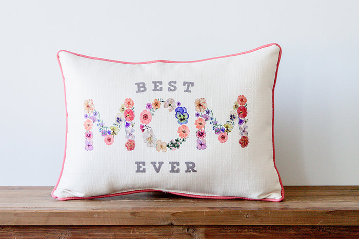 Best Mom Ever Dried Floral Accent Pillow
