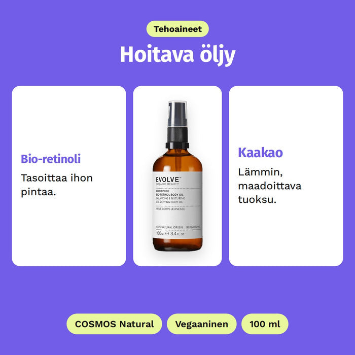Evolve Wild Divine Body Oil 100 ml, tehoaineet: Bio-retinoli ja Kaakao. COSMOS Natural, Vegaaninen ja 100 ml.