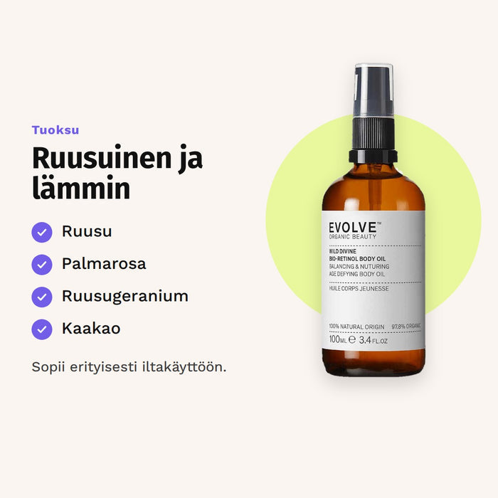 Evolve Wild Divine Body Oil 100 ml tuoksu: ruusu, palmarosa, ruusugeranium ja kaakao.