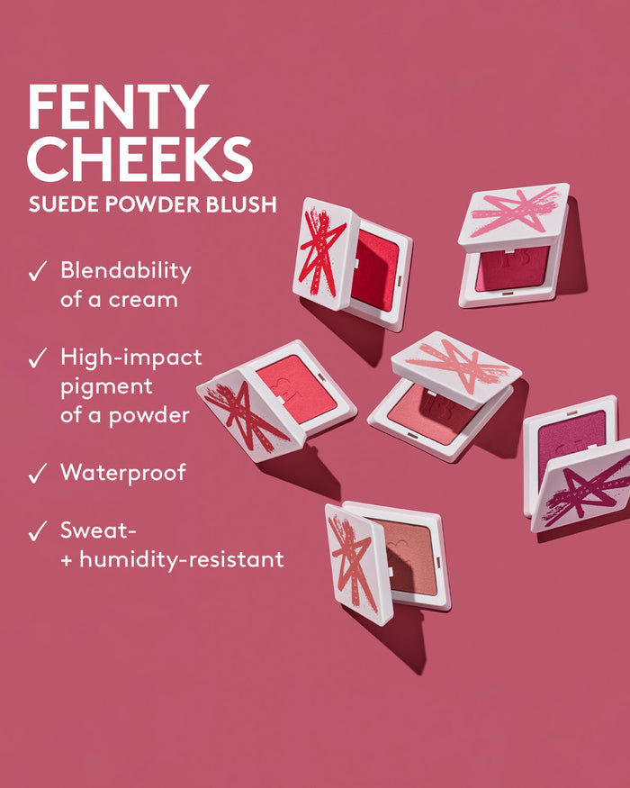 Fenty Cheeks Suede Powder Blush. Blendability of a cream. High-impact pigment of a powder. Waterproof. Sweat and humidity resistant.