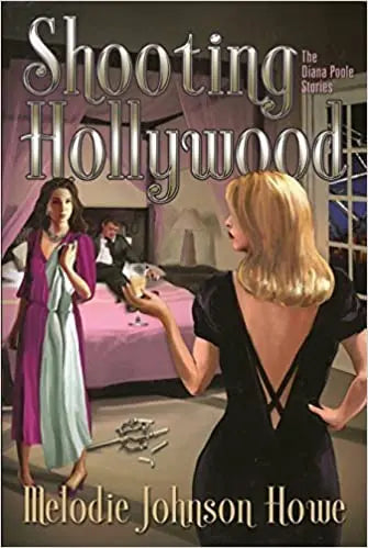 Shooting Hollywood:  The Diana Poole Stories - Crippen & Landru, Publishers