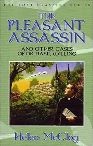 The Pleasant Assassin and Other Cases of Dr. Basil Willing - Crippen & Landru, Publishers