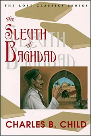 The Sleuth of Baghdad: The Inspector Chafik Stories - Crippen & Landru, Publishers