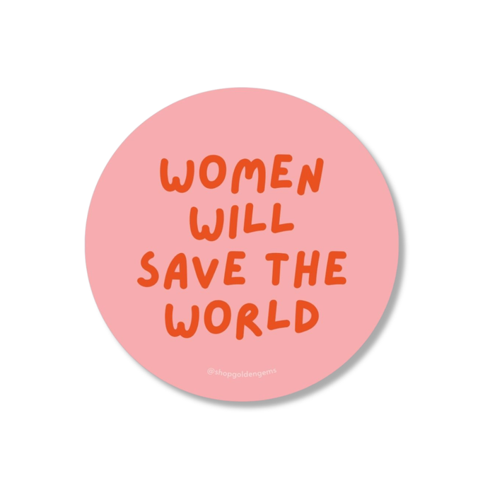 Golden Gems Women Will Save the World retro round sticker featuring bold text and colorful design on a white background.
