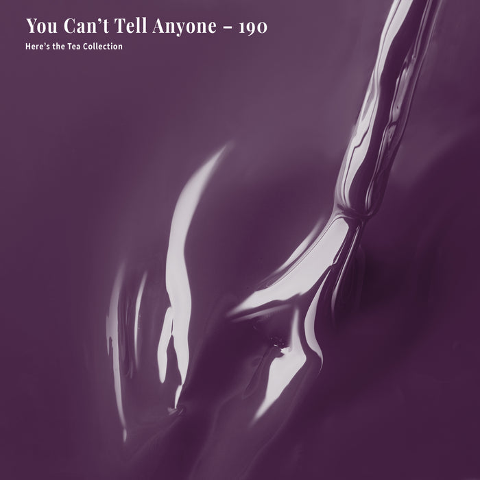 You Can't Tell Anyone - 190 - Lacquer Polish